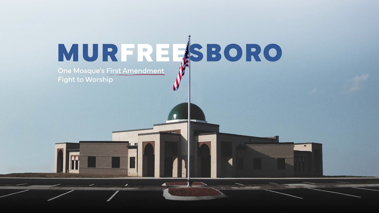 ‘Murfreesboro: One Mosque’s First Amendment Fight to Worship’