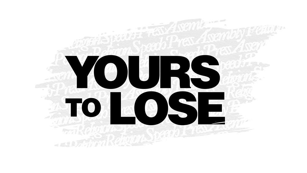 Yours to Lose