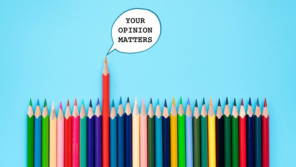 your opinion matters