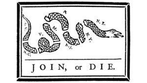 "Join, Or Die," the first known American political cartoon, published by Benjamin Franklin in the Pennsylvania Gazette, 1754.