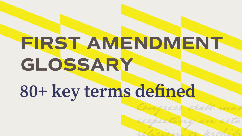 Image that reads First Amendment Glossary 80+ key terms defined